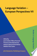 Language variation - European Perspectives VII : selected papers from the Ninth International Conference on Language Variation in Europe (ICLaVE 9), Malaga, June 2017 / [edited by] Juan-Andrés Villena-Ponsoda, Francisco Díaz-Montesinos, Antonio-Manuel Ávila-Muñoz, Matilde Vida-Castro, Universidad de Málaga.