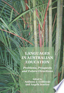 Languages in Australian education : problems, prospects and future directions /