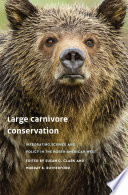 Large carnivore conservation : integrating science and policy in the North American West /