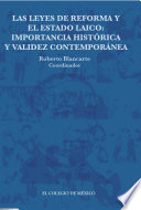 Las leyes de reforma y el estado laico : importancia historica y validez contemporanea /