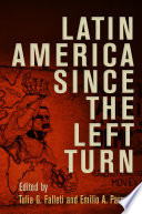 Latin America since the left turn / edited by Tulia G. Falleti and Emilio A. Parrado.