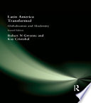 Latin America transformed : globalization and modernity /