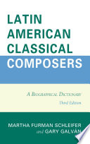 Latin American classical composers : a biographical dictionary /