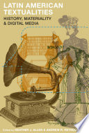 Latin American textualities : history, materiality, and digital media /