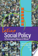 Latino social policy : a participatory research model /