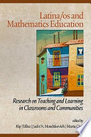 Latinos/as and mathematics education research on learning and teaching in classrooms and communities /
