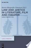 Law and justice in literature, film and theater : Nordic perspectives /