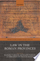 Law in the Roman provinces / edited by Kimberley Czajkowski and Benedict Eckhardt ; in collaboration with Meret Strothmann.