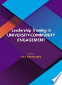 Leadership training in university-community engagement / editor, See Ching Mey.