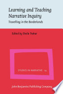 Learning and teaching narrative inquiry travelling in the Borderlands / edited by Sheila Trahar.