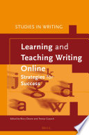 Learning and teaching writing online : strategies for success / edited by Mary Deane, Teresa Guasch.