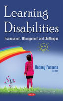 Learning disabilities : assessment, management and challenges / Rodney Parsons, Editor.