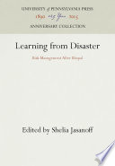 Learning from Disaster : Risk Management After Bhopal /