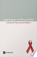 Legal aspects of HIV/AIDS a guide for policy and law reform / Lance Gable ... [et al.].