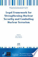 Legal framework for strengthening nuclear security and combating nuclear terrorism /