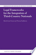 Legal frameworks for the integration of third-country nationals / edited by Jan Niessen and Thomas Huddleston.