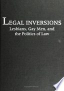 Legal inversions : lesbians, gay men, and the politics of law / edited by Didi Herman, Carl Stychin.