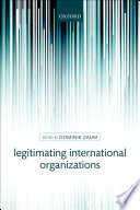 Legitimating international organizations / edited by Dominik Zaum.