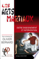 Les arts martiaux : entre enseignement et intervention : (hommage à Jacques Hébert) /