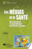 Les médias et la santé : de l'émergence à l'appropriation des normes sociales /