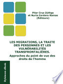 Les migrations, la traite des personnes et les vulnerabilites transfrontalieres : approches du point de vue des droits de l'homme / Pilar Cruz Zuniga et Nuria Cordero Ramos (editeurs).