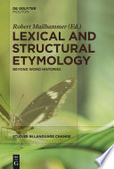 Lexical and structural etymology beyond word histories / edited by Robert Mailhammer.