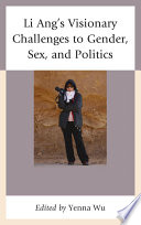 Li Ang's visionary challenges to gender, sex, and politics / edited by Yenna Wu.