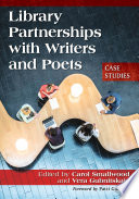 Library partnerships with writers and poets : case studies /