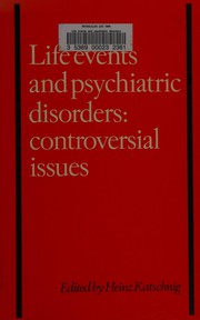 Life events and psychiatric disorders : controversial issues / edited by Heinz Katschnig.