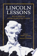 Lincoln lessons reflections on America's greatest leader / edited by Frank J. Williams and William D. Pederson.