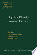 Linguistic diversity and language theories / edited by Zygmunt Frajzyngier, Adam Hodges, David S. Rood.