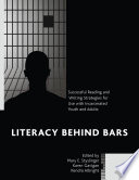 Literacy behind bars : successful reading and writing strategies for use with incarcerated youth and adults / edited by Mary E. Styslinger, Karen Gavigan, Kendra Albright.