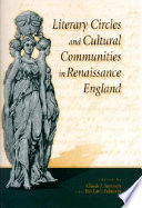 Literary circles and cultural communities in Renaissance England /