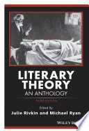 Literary theory : an anthology / edited by Julie Rivkin and Michael Ryan.