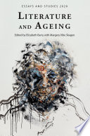 Literature and ageing / edited by Elizabeth Barry with Margery Vibe Skagen for the English Association.