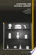 Literature and cultural memory / edited by Mihaela Irimia, Dragos Manea, Andreea Paris.