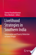 Livelihood strategies in Southern India : conservation and poverty reduction in forest fringes /