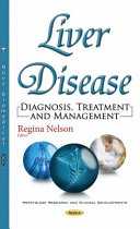 Liver disease : diagnosis, treatment and management /