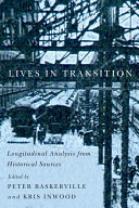 Lives in transition : longitudinal analysis from historical sources / edited by Peter A. Baskerville and Kris E Inwood.