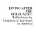 Living after the holocaust : reflections by the post-war generation in America / edited by Lucy Y. Steinitz, with David M. Szonyi.