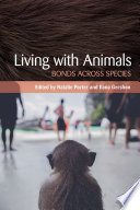 Living with animals : bonds across species /
