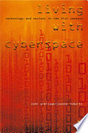 Living with cyberspace : technology & society in the 21st century /