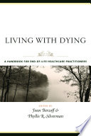 Living with dying : a handbook for end-of-life healthcare practitioners /