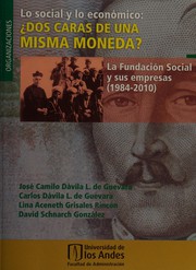 Lo social y lo economico : dos caras de una misma moneda? : la Fundacion Social y sus empresas, 1984-2010  /