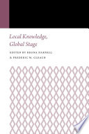 Local knowledge, global stage / edited by Regna Darnell, Frederic W. Gleach.