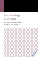 Local knowledge, global stage / edited by Regna Darnell & Frederic W. Gleach.