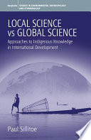 Local science vs. global science : approaches to indigenous knowledge in international development /