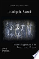 Locating the sacred : theoretical approaches to the emplacement of religion /
