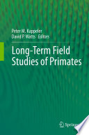 Long-term field studies of primates / Peter M. Kappeler, David P. Watts, editors.