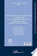 Los derechos de los reclusos y la realidad de las carceles espanolas : perspectivas sociales, politicas, juridicas y filosoficas /